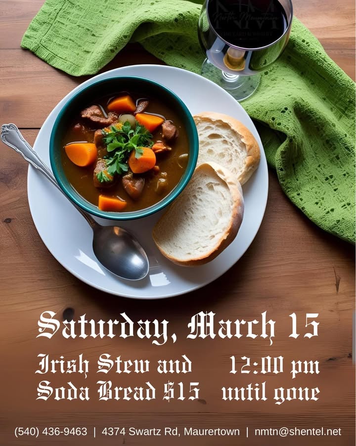 Join us this Saturday to kick off Saint Paddy's Day. ☘️ Enjoy a hearty bowl of Irish Stew and Soda Bread for $15 per person. Don't forget your glass of North Mountain wine!
