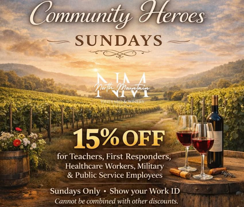 🍷 Community Heroes Sundays at North Mountain Vineyard & Winery We’re grateful for the people who serve and support our communities every day. As a small thank you, we’re offering 15% off your bill every Sunday for those in public service. This includes: 🍎 Teachers 🚑 First Responders 🏥 Healthcare Workers 🎖 Military 🏛 Public Service Employees Simply show your work ID when ordering and enjoy a relaxing Sunday at the vineyard. Come unwind with beautiful views, fresh air, and a glass of your favorite wine, you’ve earned it. Valid Sundays only. Cannot be combined with other discounts. 4374 Swartz Road, Maurertown VA 22644 Open Wednesday-Sunday 11AM-5PM #CommunityHeroes #ShenandoahValley #NorthMountainVineyard #VirginiaWine #SupportLocal #Teachers #FirstResponders #HealthcareWorkers #MilitaryAppreciation