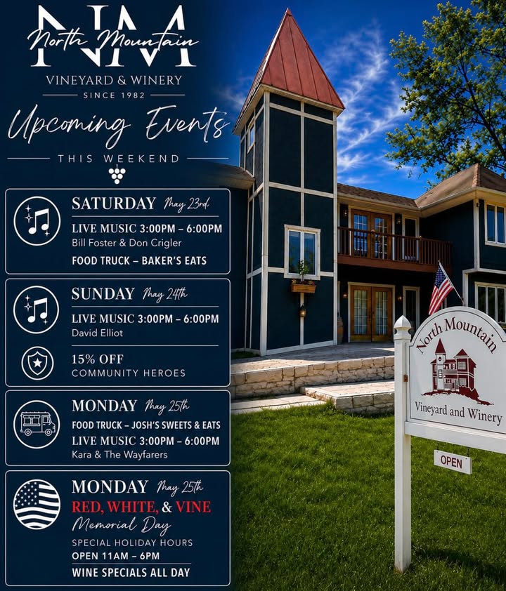 🇺🇸 Memorial Day Weekend at North Mountain Vineyard & Winery 🍷 We’ve got a full weekend lined up with live music, wine specials, food, and beautiful Shenandoah Valley views waiting for you! ✨ SATURDAY • MAY 23RD 🎶 Live Music 3PM-6PM with Bill Foster & Don Crigler 🍴Baker’s Eats Food Truck ✨ SUNDAY • MAY 24TH 🎶 Live Music 3PM-6PM with David Elliot ❤️ 15% OFF Community Heroes (Teachers, First Responders, Nurses, Military & Public Service) ✨ MONDAY • MAY 25TH 🇺🇸 Red, White, & Vine Memorial Day 🎶 Live Music 3PM-6PM with Kara & The Wayfarers 🕚 Special Holiday Hours 11AM-6PM 🍴 Josh’s Sweets & Eats Food Truck 🍷 Wine Specials All Day Grab your friends, bring your family, and spend Memorial Day weekend with us enjoying estate grown Virginia wine, live music, and mountain views! 4374 Swartz Road, Maurertown VA www.northmountainvineyard.com 540-436-9463